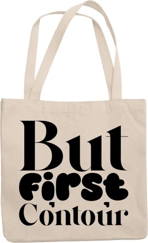 12oz Canvas Tote Bag - But First Contour, Makeup Technique Quote - Beauty Themed Merch for Makeup Artist or Cosmetologist, Gift for Makeup Lovers & Beauticians