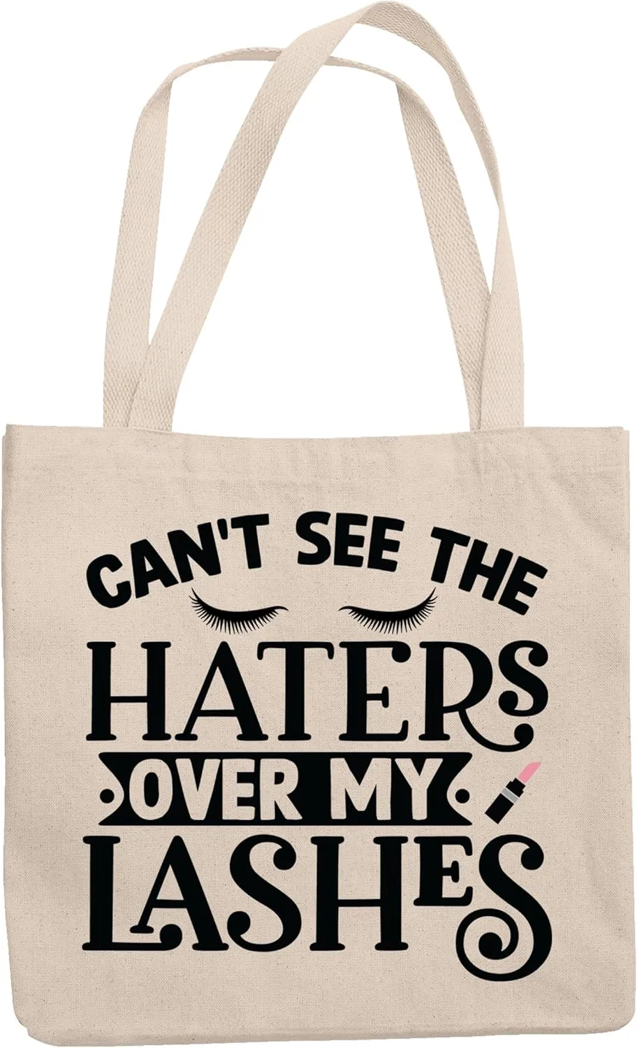 12oz Canvas Tote Bag - Cannot See the Haters Over My Lashes with Eyelashes & Pink Lipstick Design - Beauty Themed Merch for Makeup Artist or Cosmetologist, Gift for Makeup Lovers & Beauticians