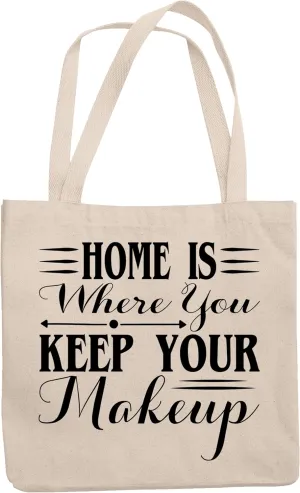 12oz Canvas Tote Bag - Home Is Where You Keep Your Makeup, Beauty & Cosmetics Lover Quote - Beauty Themed Merch for Makeup Artist or Cosmetologist, Gift for Makeup Lovers & Beauticians