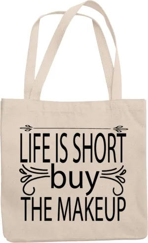 12oz Canvas Tote Bag - Life Is Short, Buy the Makeup, Cosmetics Lover Sayings - Beauty Themed Merch for Makeup Artist or Cosmetologist, Gift for Makeup Lovers & Beauticians