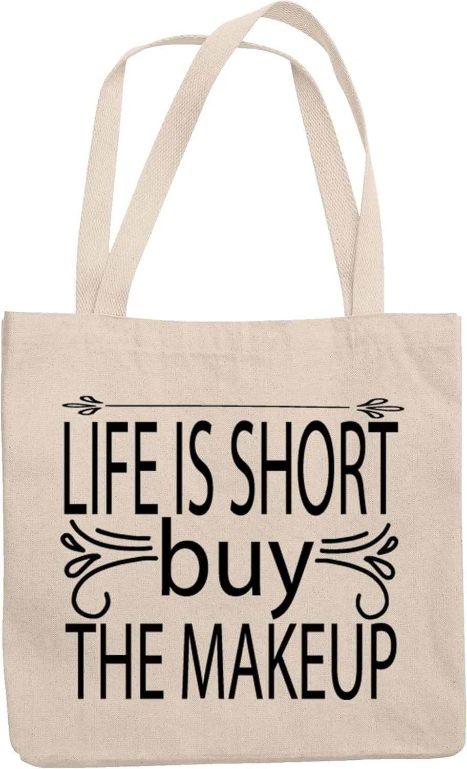 12oz Canvas Tote Bag - Life Is Short, Buy the Makeup, Cosmetics Lover Sayings - Beauty Themed Merch for Makeup Artist or Cosmetologist, Gift for Makeup Lovers & Beauticians