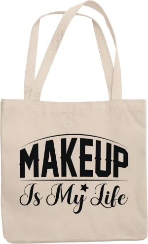 12oz Canvas Tote Bag - Makeup Is My Life, Quote About Love for Cosmetics - Beauty Themed Merch for Makeup Artist or Cosmetologist, Gift for Makeup Lovers & Beauticians