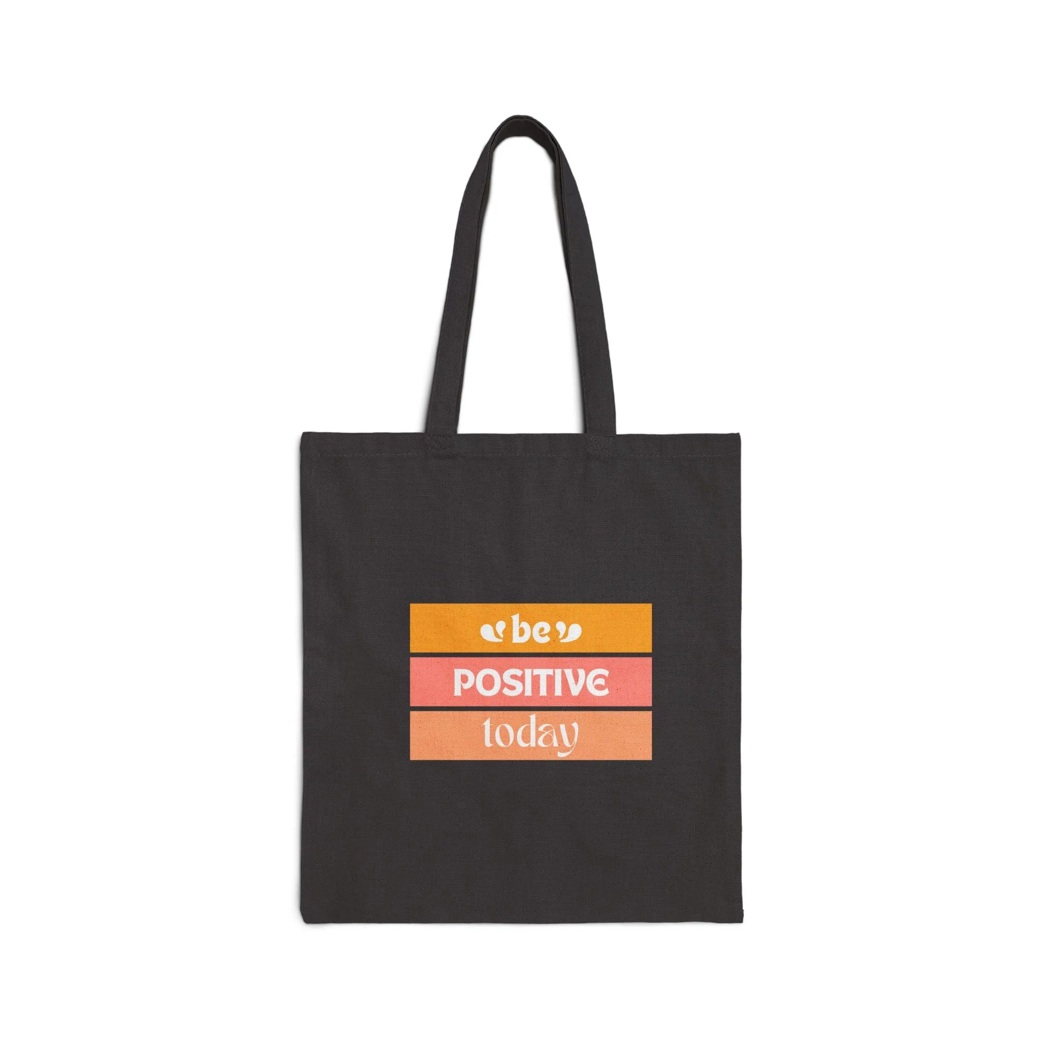 Be positive today - Tote Bag