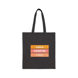 Be positive today - Tote Bag