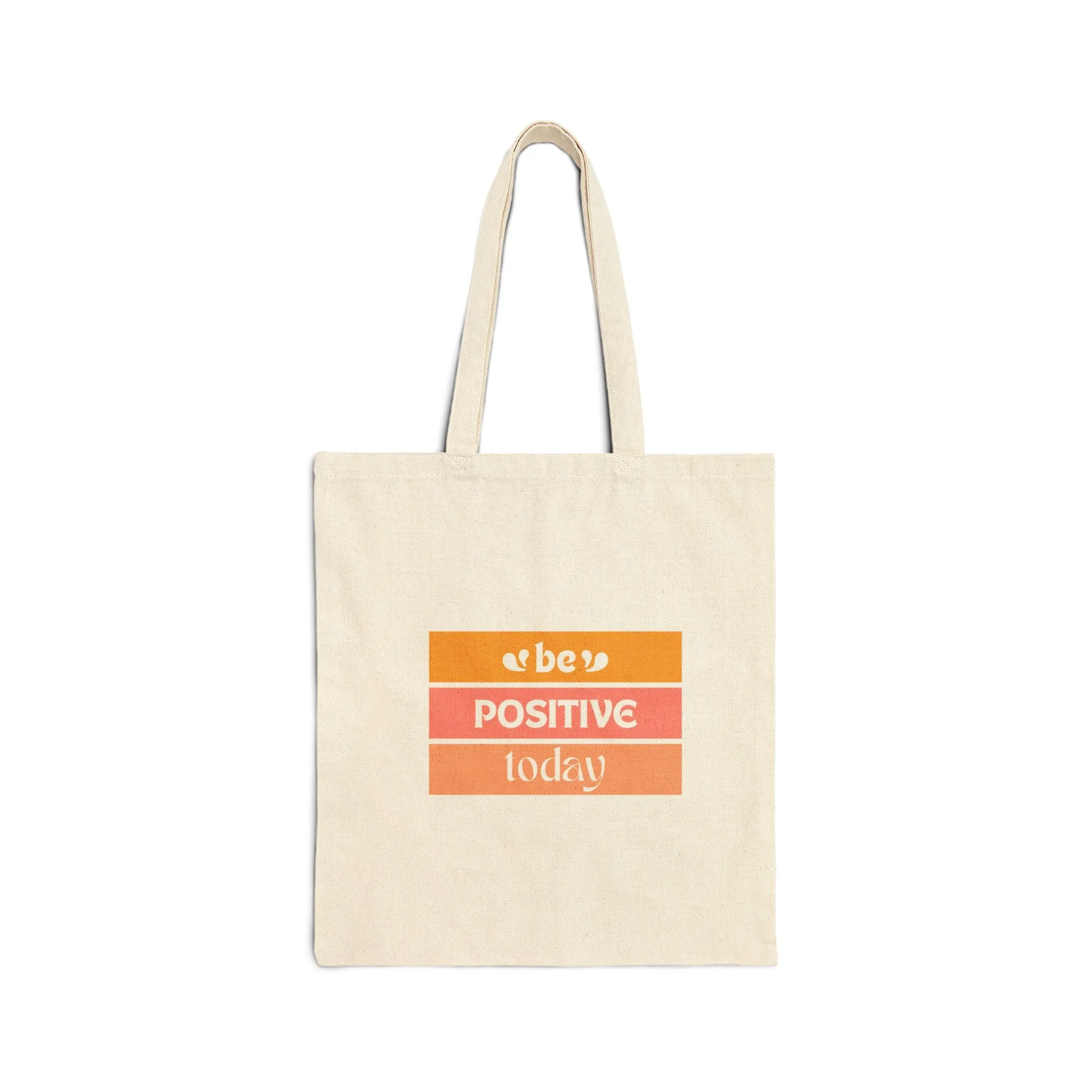 Be positive today - Tote Bag