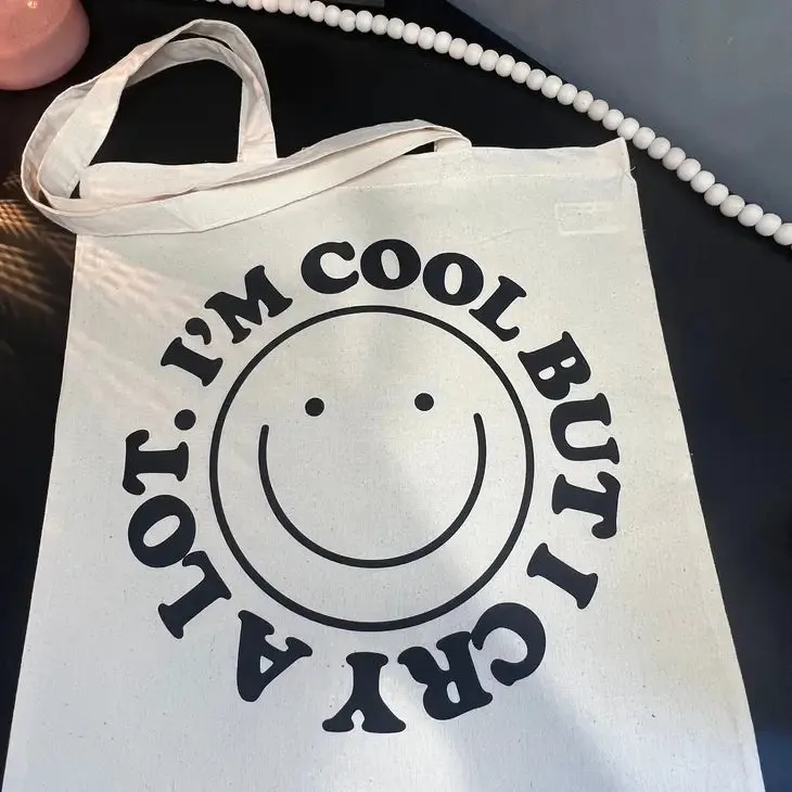Cool But Cry A Lot Tote