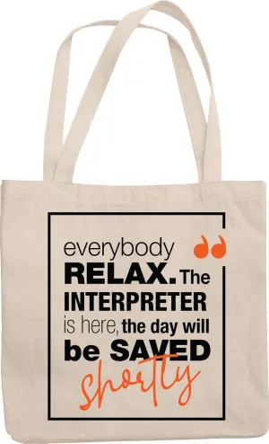 Everybody Relax, Interpreter Is Here Reusable Tote Bag for Linguist