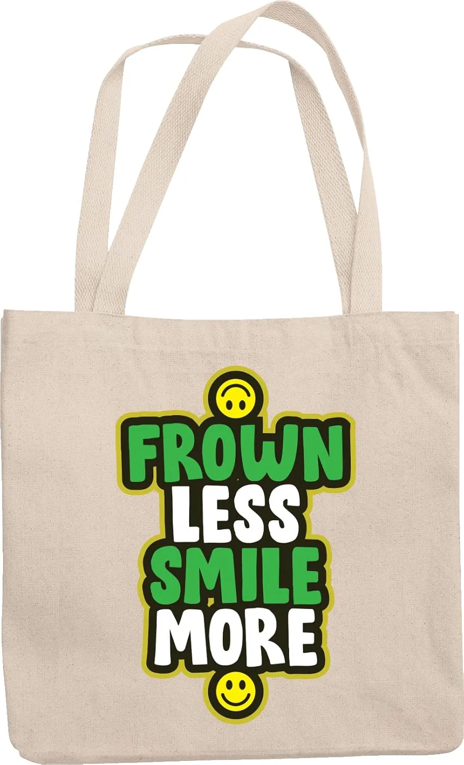 Frown Less Smile More. Uplifting Reusable Tote Bag for Men & Women
