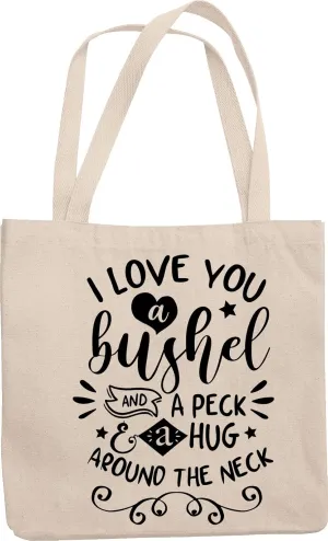 I Love You a Bushel and a Peck Quote 12oz Reusable Canvas Tote Bag