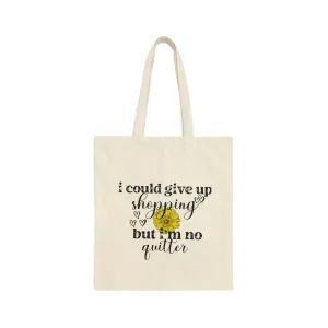 I’m No Quitter Canvas Tote Bag