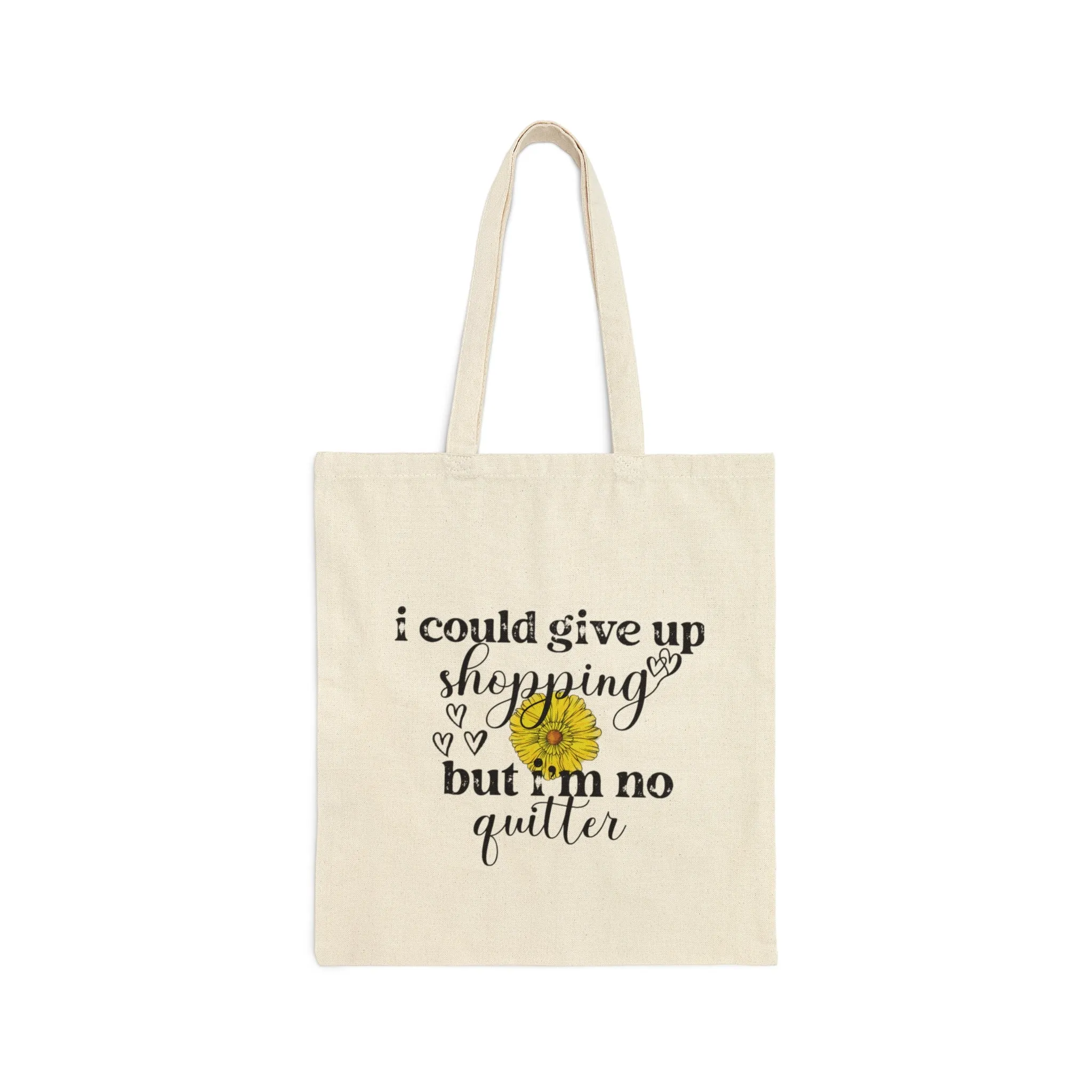 I’m No Quitter Canvas Tote Bag