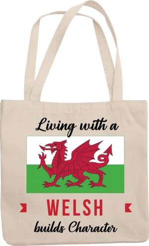 Living With A Welsh Builds Character. Wales Reusable Tote Bag For Everyone From Wales, Family Friend, Foreigner, Visitor, Relatives, Acquaintances, Tourist, Men And Women
