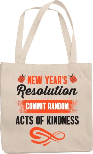 New Year's Resolution Commit Random Acts Of Kindness. Celebrating New Year Reusable Tote Bag For Family, Relatives, Friends, Schoolmate, Peers, Colleagues, Visitors, Or Anyone
