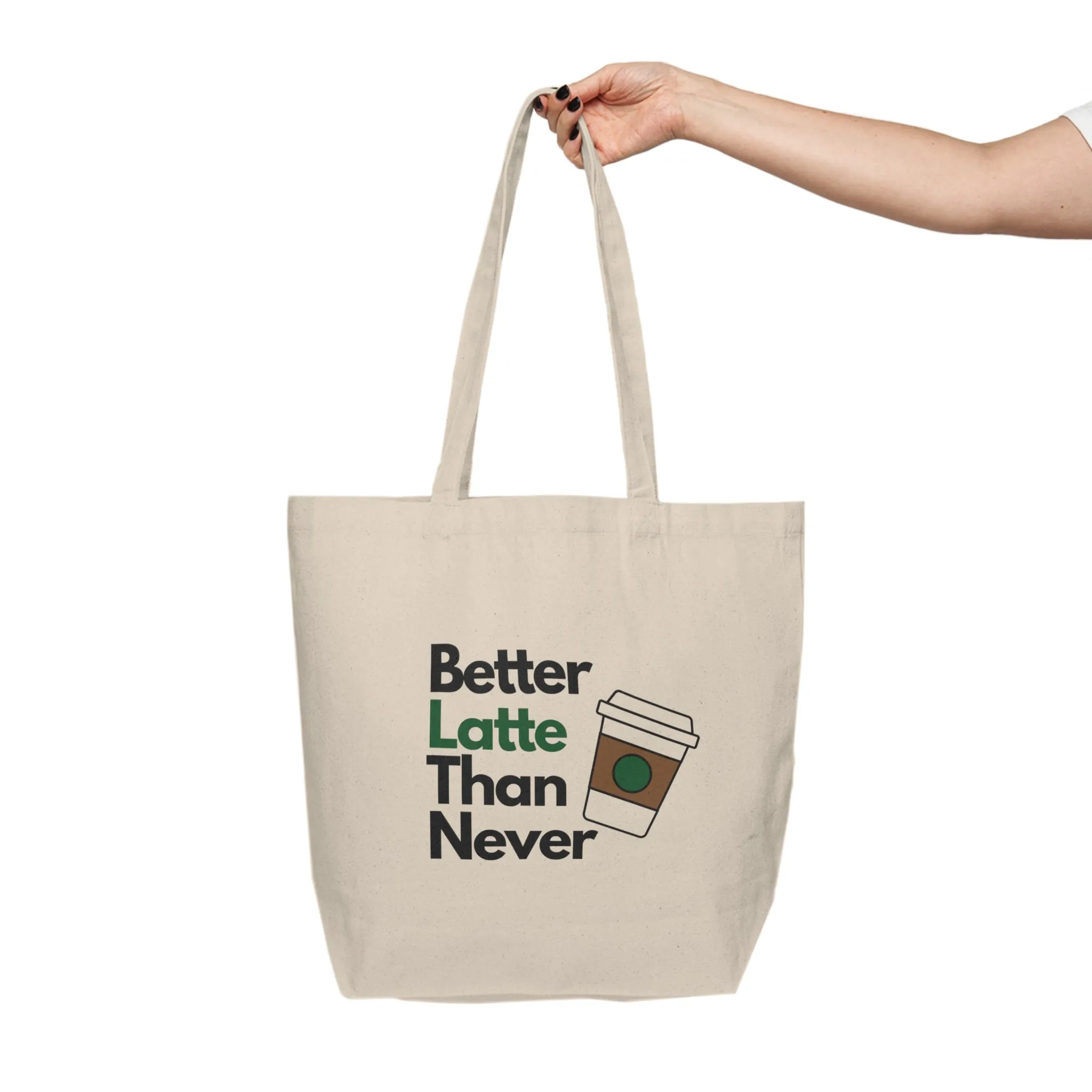 "Better Latte Than Never" Canvas Tote