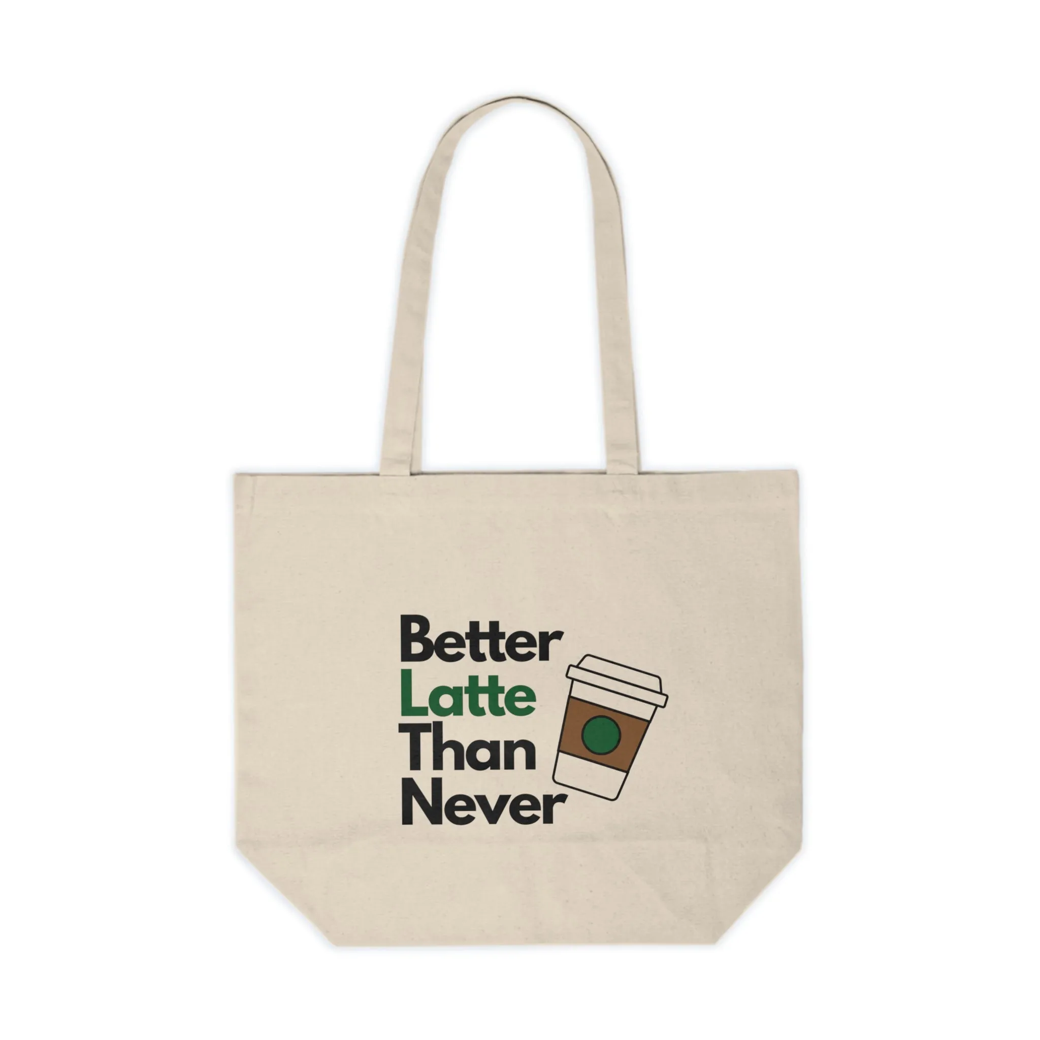 "Better Latte Than Never" Canvas Tote