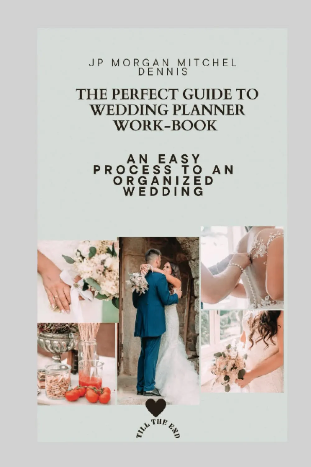 The Perfect Guide to Wedding Planner work-Book: An Easy Process To An Organized Wedding Paperback – November 9, 2022