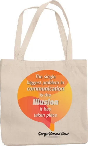 The Single Biggest Problem In Communication Quote Saying Reusable Tote Bag For Poet, Writer, Artist, Professional, Author, Editor, Journalist, Student, Professor, Women And Men