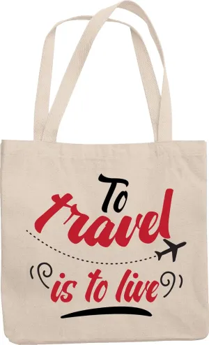 To Travel Is to Live Unique Reusable Tote Bag for Traveler & Tourist
